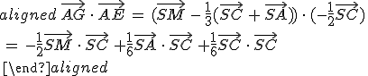 \begin{aligned}\,\vec{AG}\,\cdot\,\vec{AE}\,=\,(\vec{SM}\,-\,\frac{1}{3}(\vec{SC}\,+\,\vec{SA}))\,\cdot\,(-\frac{1}{2}\vec{SC})\,\\\,=\,-\frac{1}{2}\vec{SM}\,\cdot\,\vec{SC}\,+\frac{1}{6}\vec{SA}\,\cdot\,\vec{SC}\,+\frac{1}{6}\vec{SC}\,\cdot\,\vec{SC}\,\\\,\end{aligned}